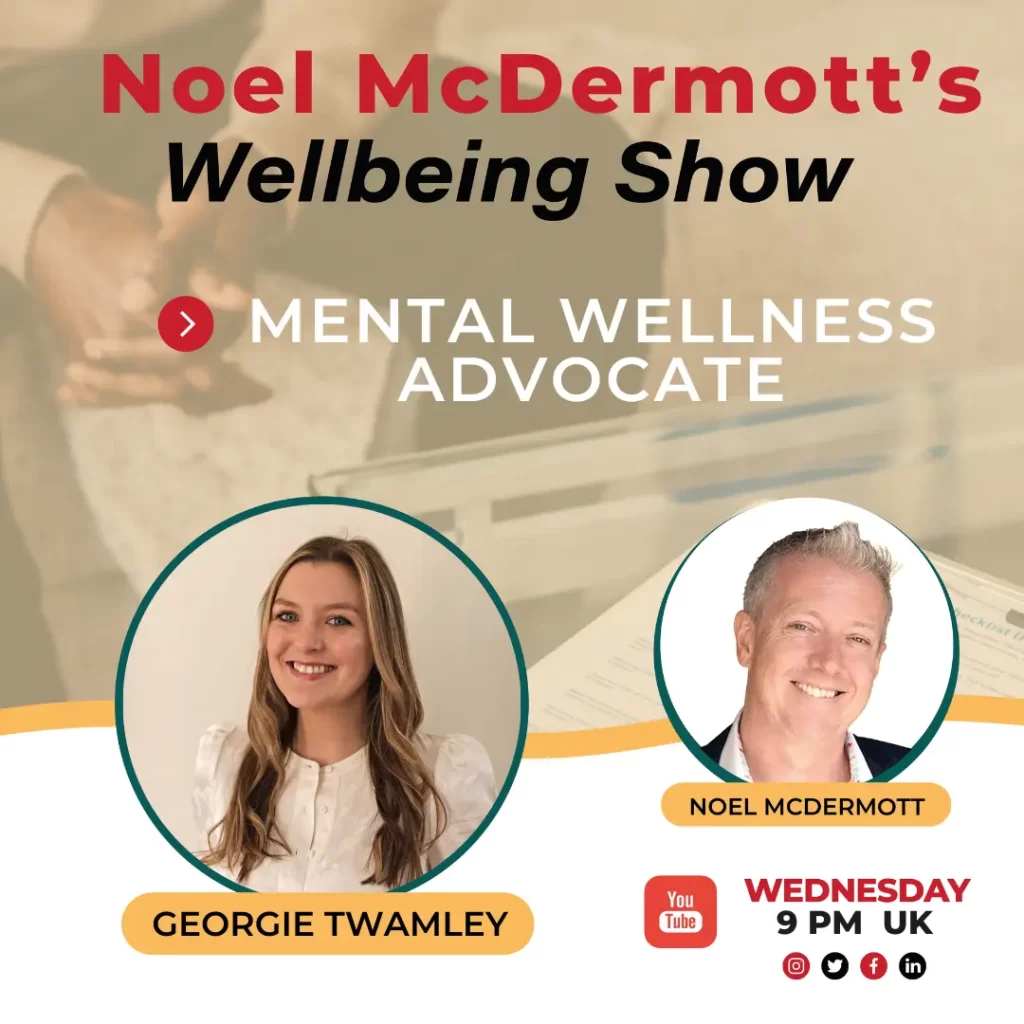 The Well-Being Show Episode 168 - Georgie Twamley, Mental Wellness Advocate