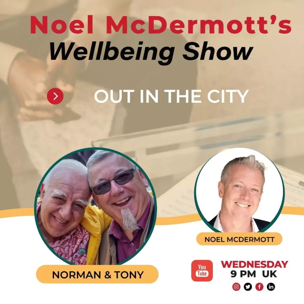 The Well-Being Show with Noel Mcdermott - Norman and Tony - Out In The City