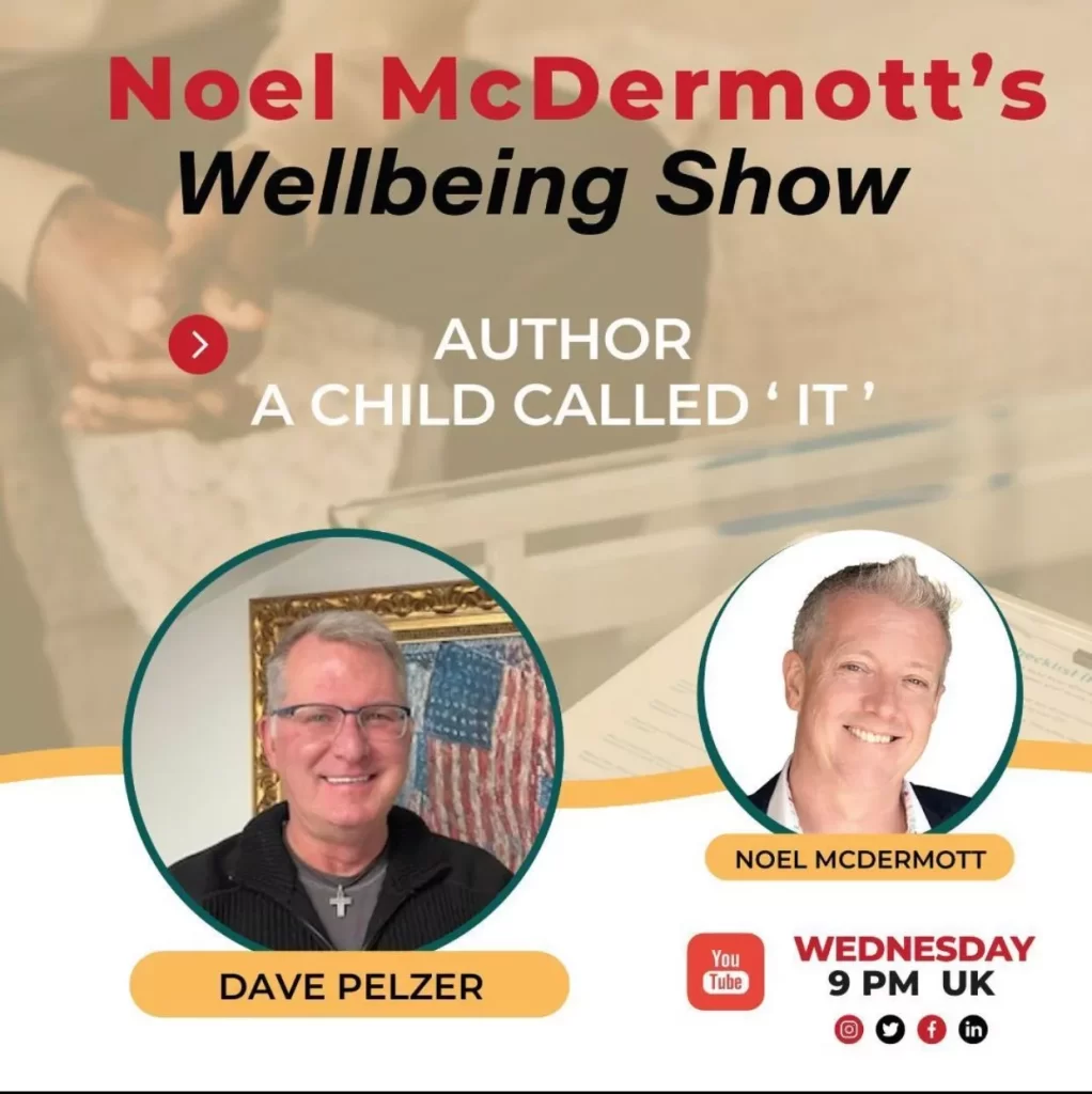 The Well-Being Show with Noel McDermott - Dave Pelzer Reflections of Life Choices During a Pandemic
